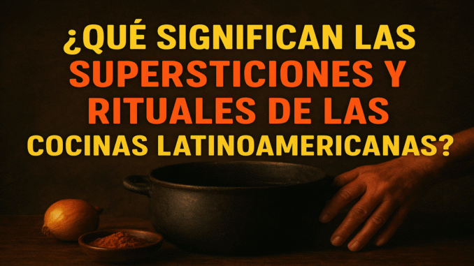 Supersticiones Olla humeante en cocina rústica con texto sobre supersticiones y rituales culinarios en Latinoamérica, creencias y tradiciones gastronómicas