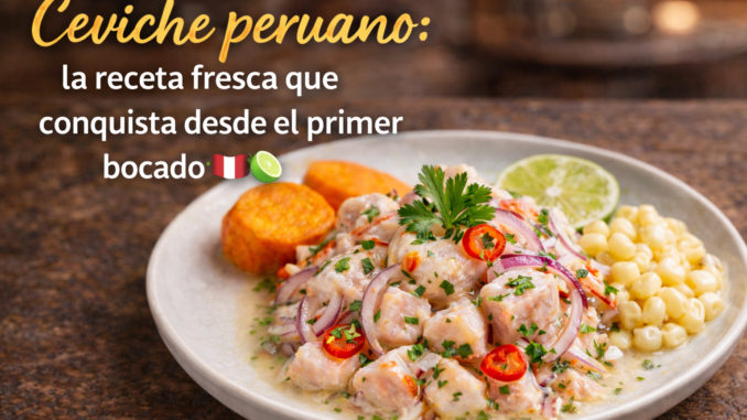 ceviche peruano casero con pescado fresco limón cebolla y cilantro